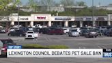 Lexington council debates pet sale ban