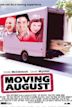 Moving August