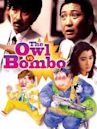 The Owl vs Bombo