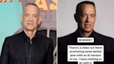 Tom Hanks Tells Followers to 'Beware' AI Video Promoting Dental Plan: 'I Have Nothing to Do with It'