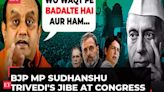 'Wo Waqt Pe Badalte Hai Aur Ham Waqt…': BJP MP Sudhanshu Trivedi's jibe at Congress