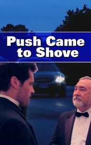 Push Came to Shove