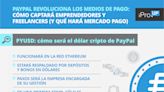 Paypal revoluciona los medios de pago: cómo ayudará a los freelancer y qué planea Mercado Pago