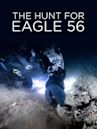 The Hunt for Eagle 56