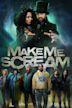 Make me scream