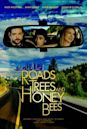 Roads, Trees and Honey Bees