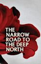 The Narrow Road to the Deep North