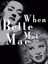 When Bette Met Mae