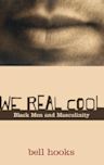 We Real Cool: Black Men and Masculinity