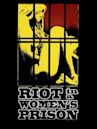 Riot In a Woman's Prison