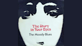 “It's about the band. There’s a kind of confession in it…” How the fear, hope and sadness of a love affair mixed with secret band tensions helped Justin Hayward write the Moody Blues’ The Story in Your Eyes