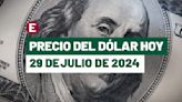 ¡Peso sigue en picada! Precio del dólar hoy 29 de julio de 2024