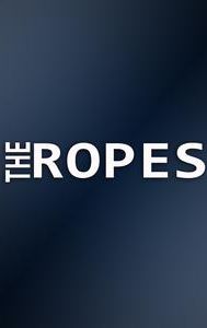 The Ropes