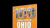 Make a list: ‘100 Things to Do in Ohio Before You Die’ | Book Talk