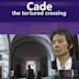 Cade: The Tortured Crossing