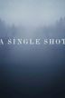 A Single Shot – Tödlicher Fehler