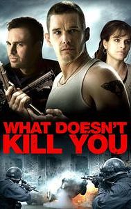 What Doesn't Kill You (film)