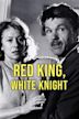 Red King, White Knight