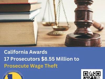 Fresno City Attorney Granted Over $700,000 as California Awards 17 Prosecutors $8.55 Million to Prosecute Wage Theft, California Department...