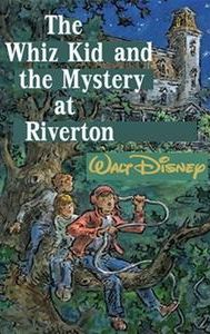 The Whiz Kid and the Mystery at Riverton