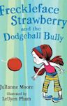 Freckleface Strawberry and the Dodgeball Bully