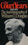 The Court Years, 1939-1975: The Autobiography of William O. Douglas