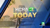 KCRA Today: California Forever opposition, Placer County rezoning conflicts, child sex trafficking bill latest