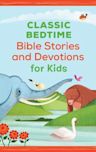 Classic Bedtime Bible Stories and Devotions for Kids