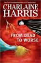 From Dead to Worse (Sookie Stackhouse, #8)