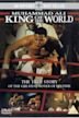 Muhammad Ali: King of the World