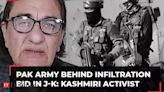 Pakistani Army behind infiltration bid in J-K’s Kupwara, Kashmiri Activist claims