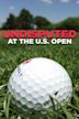 Undisputed at the U.S. Open