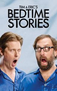 Tim & Eric's Bedtime Stories