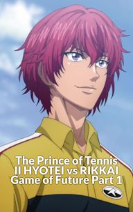 The Prince of Tennis II HYOTEI vs RIKKAI Game of Future Part 1