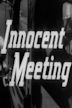 Innocent Meeting