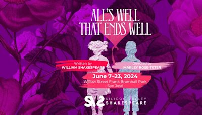 ALL'S WELL THAT ENDS WELL to Kick Off Silicon Valley Shakespeare's Summer Season