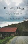 Hillbilly Elegy: A Memoir of a Family and Culture in Crisis