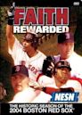 Faith Rewarded: The Historic Season of the 2004 Boston Red Sox