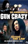 Gun Crazy: A Woman from Nowhere