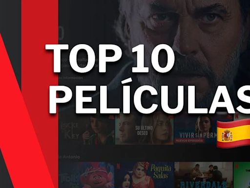 Top 10 de Netflix en España: Estas son las películas más vistas en la plataforma