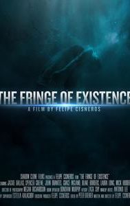 The Fringe of Existence