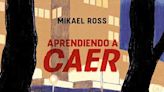 Aprendiendo a caer, crítica del cómic de Mikael Ross (2024)