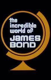 The Incredible World of James Bond