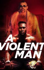 A Violent Man