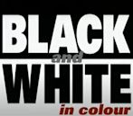 Black and White in Colour