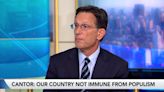 Cantor Says US Not Immune From Populism