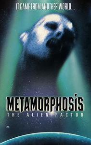 Metamorphosis: The Alien Factor