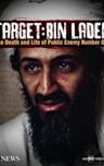 Target: Bin Laden -- The Death and Life of Public Enemy Number One