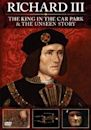 Richard III: The Unseen Story