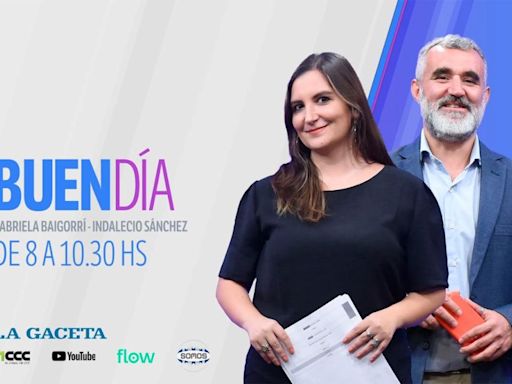 Seguí en vivo Buen Día, el informativo de LA GACETA